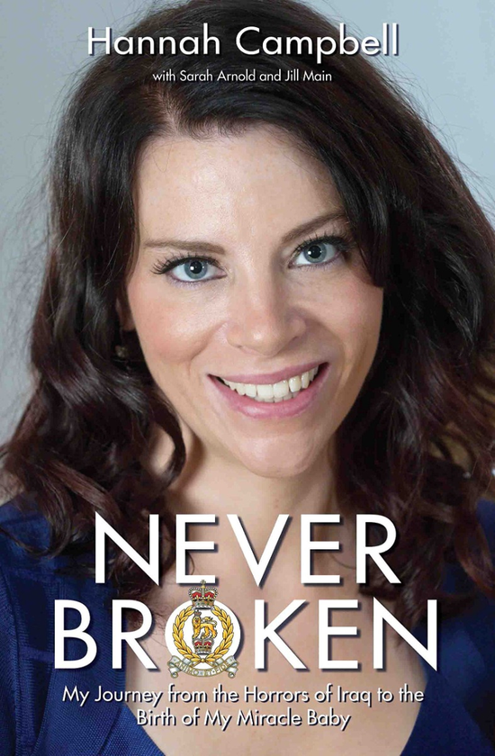 Бумажная книга «Never Broken: My Journey from the Horrors of Iraq to the Birth of My Miracle Baby», автор Ханна Кэмпбелл - фото №1