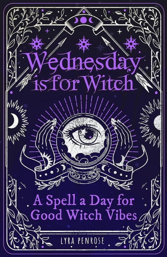 [object Object] «Wednesday is for Witch. A Spell a Day for Good Witch Vibes», автор Ліра Пенроуз - фото №1