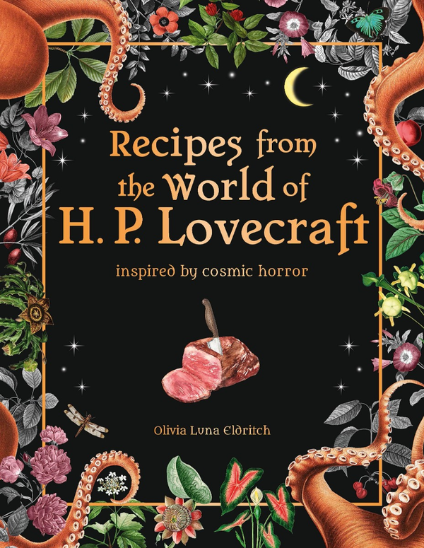 Бумажная книга «Recipes from the World of H.P Lovecraft», автор Оливия Луна Элдрич - фото №1