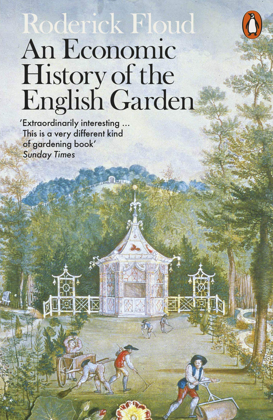 Паперова книга «An Economic History of the English Garden», автор Родерік Флауд - фото №1