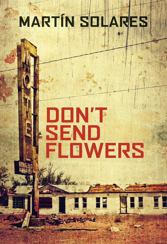 Паперова книга «Don't Send Flowers», автор Мартін Соларес - фото №1
