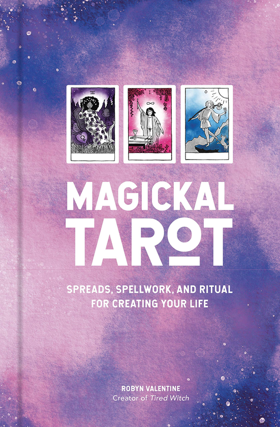 Паперова книга «Magickal Tarot. Spreads, Spellwork, and Ritual for Creating Your Life», автор Робін Валентайн - фото №1