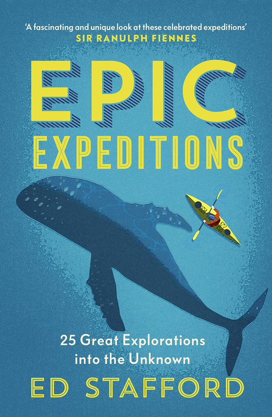 Паперова книга «Epic Expeditions. 25 Great Explorations into the Unknown», автор Ед Стаффорд - фото №1