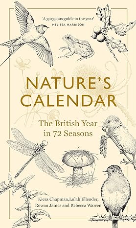 [object Object] «Nature's Calendar: The British Year in 72 Seasons», авторів Кіра Чепмен, Лула Еллендер, Ребекка Уоррен, Роуен Джейнс - фото №1