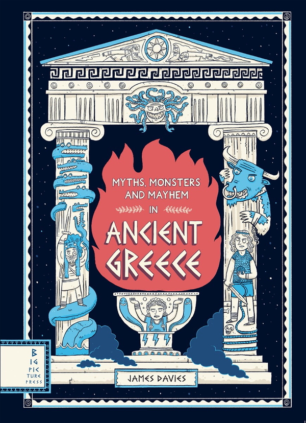 Паперова книга «Myths, Monsters and Mayhem in Ancient Greece», автор Джеймс Девіс - фото №1