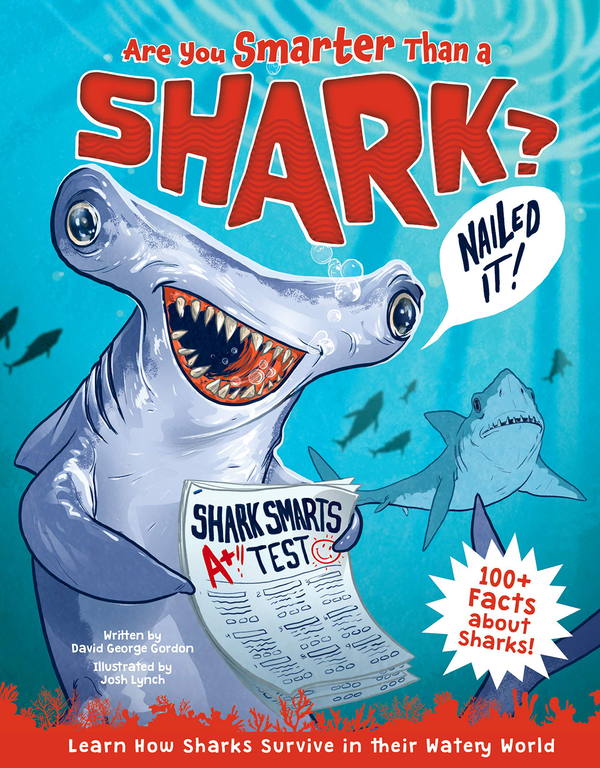 [object Object] «Are You Smarter Than a Shark? Learn How Sharks Survive in their Watery World. 100+ Facts about Sharks!», автор Дэвид Гордон - фото №1
