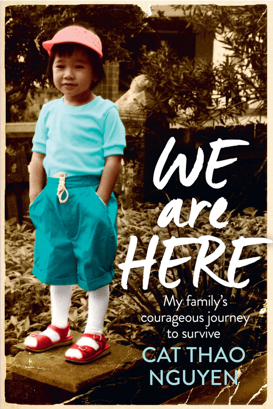 Бумажная книга «We are Here. My Family's Courageous Journey to Survive», автор Кэт Тхао Нгуен - фото №1