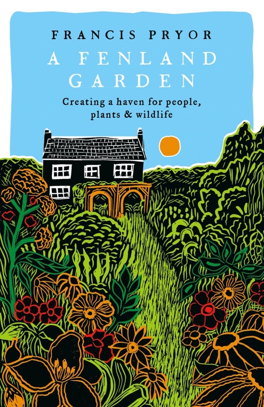 Бумажная книга «A Fenland Garden. Creating a haven for people, plants & wildlife», автор Фрэнсис Прайор - фото №1