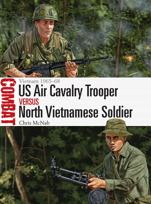 Бумажная книга «US Air Cavalry Trooper vs North Vietnamese Soldier. Vietnam 1965-68», автор Крис МакНаб - фото №1