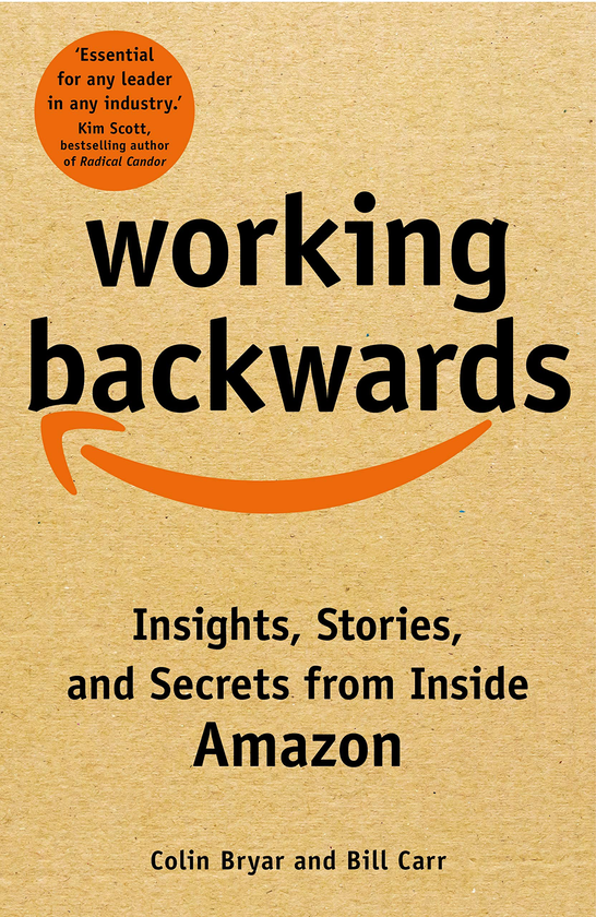 Бумажная книга «Working Backwards. Insights, Stories, and Secrets from Inside Amazon», авторов Колин Брайар, Билл Карр - фото №1