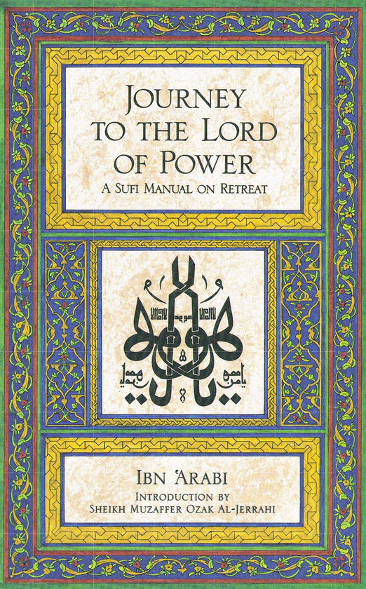 Бумажная книга «Journey to the Lord of Power: Sufi Manual on Retreat», автор Ибн Араби - фото №1