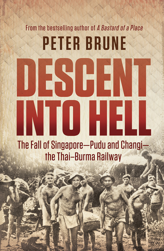 Бумажная книга «Descent Into Hell. The Fall of Singapore - Pudu and Changi - the Thai-Burma Railway», автор Питер Брюн - фото №1