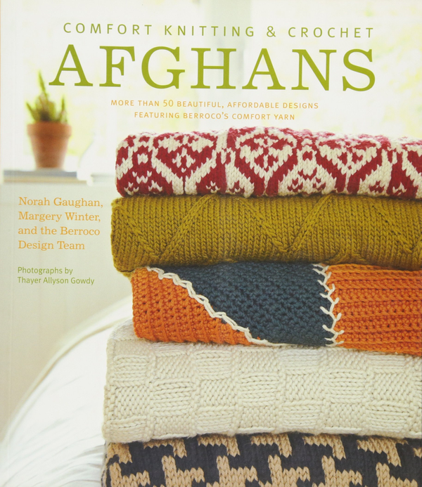 Бумажная книга «Comfort Knitting and Crochet. Afghans. More Than 50 Beautiful, Affordable Designs Featuring Berroco's Comfort Yarn», авторов Нора Коган, Марджери Винтер - фото №1