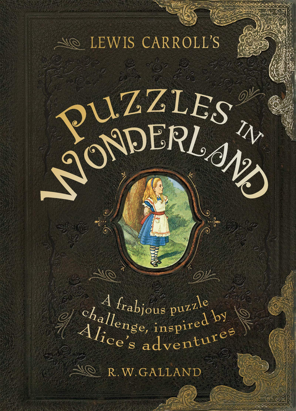 Бумажная книга «Lewis Carroll's Puzzles in Wonderland : A frabjous puzzle challenge, inspired by Alice's Adventures», автор Ричард Вольфрик Галланд - фото №1