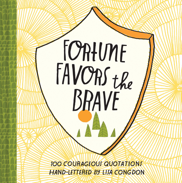 Бумажная книга «Fortune Favors the Brave. 100 Courageous Quotations», автор Лиза Конгдон - фото №1