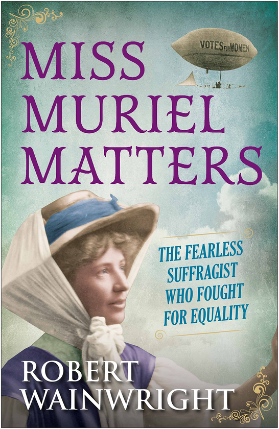 Бумажная книга «Miss Muriel Matters. The fearless suffragist who fought for equality», автор Роберт Уэйнрайт - фото №1