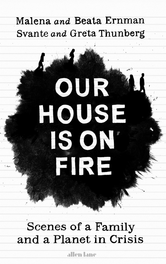 Бумажная книга «Our House is on Fire. Scenes of a Family and a Planet in Crisis», авторов Грета Тунберг, Малена Эрнман, Беата Эрнман, Сванте Тунберг - фото №1