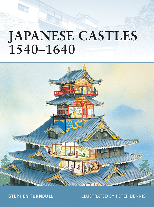 Бумажная книга «Japanese Castles 1540–1640», автор Стивен Тернбулл - фото №1