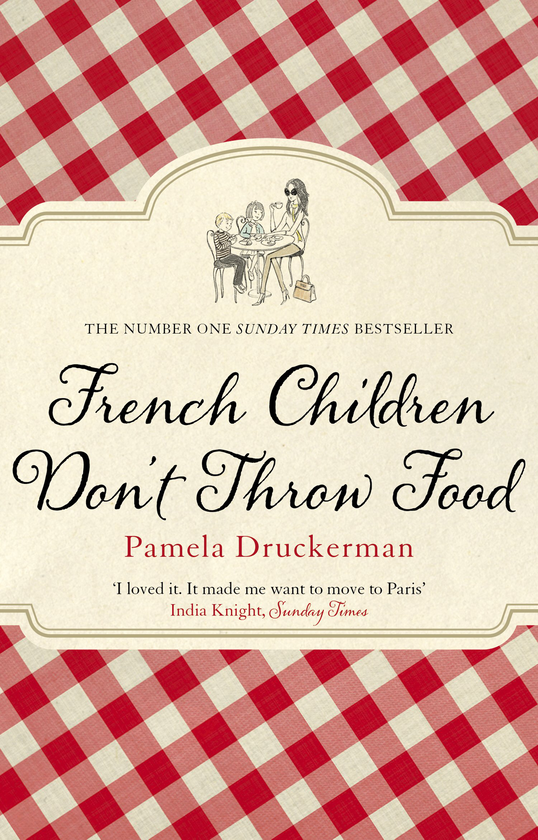 Паперова книга «French Children Don't Throw Food», автор Памела Дракермен - фото №1