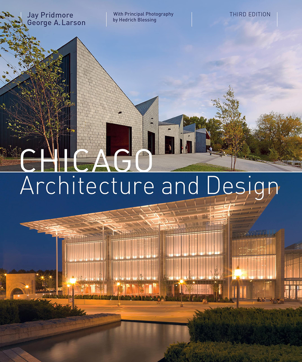 Паперова книга «Chicago Architecture and Design», авторів Джей Прідмор, Джордж А. Ларсон - фото №1