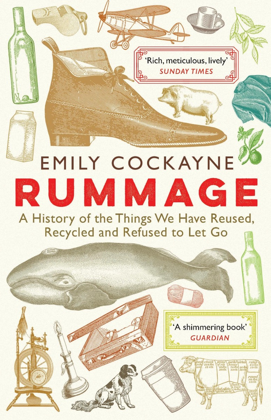 Паперова книга «Rummage. A History of the Things We Have Reused, Recycled and Refused to Let Go», автор Емілі Кокейн - фото №1