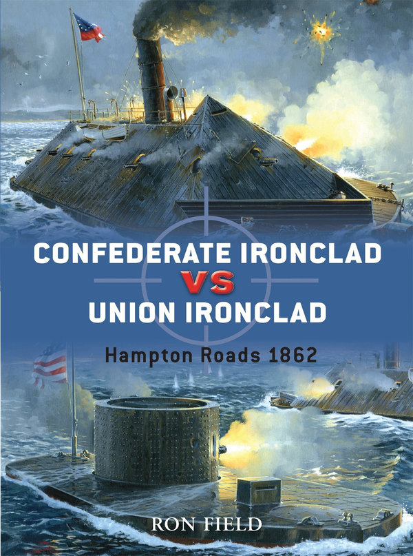 Бумажная книга «Confederate Ironclad vs Union Ironclad: Hampton Roads 1862», автор Рон Филд - фото №1