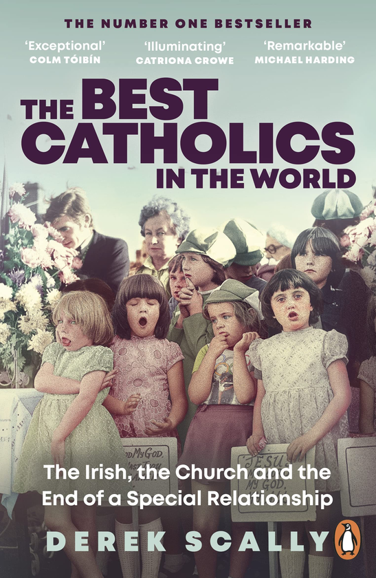 Бумажная книга «The Best Catholics in the World. The Irish, the Church and the End of a Special Relationship», автор Дерек Скалли - фото №1