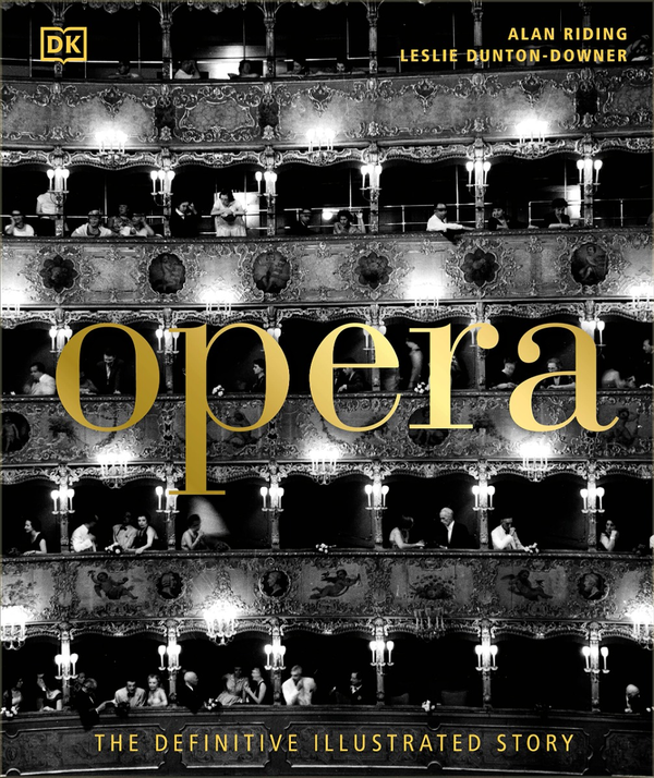 Бумажная книга «Opera. The Definitive Illustrated Story», авторов Алан Райдинг, Лесли Дантон-Даунер - фото №1