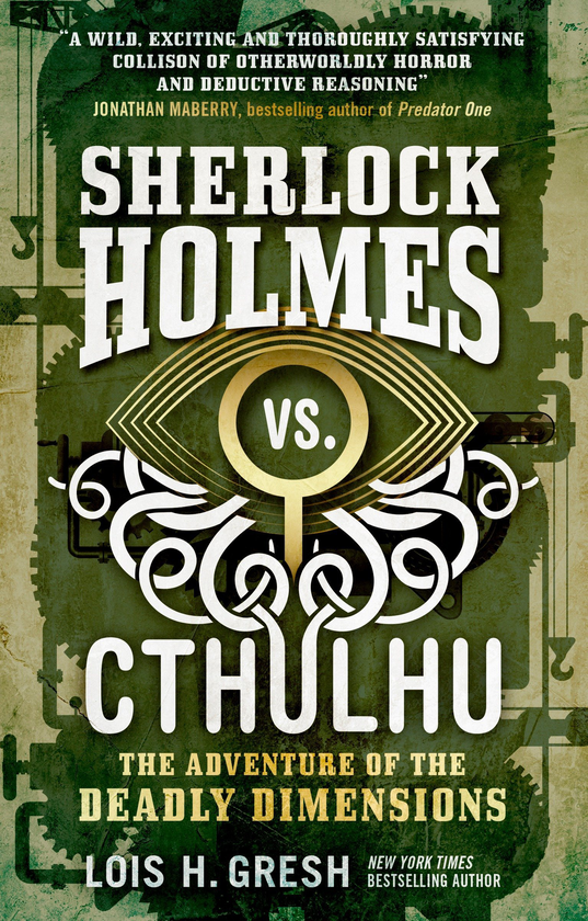 Бумажная книга «Sherlock Holmes vs. Cthulhu - The Adventure of the Deadly Dimensions», автор Лоис Грэш - фото №1