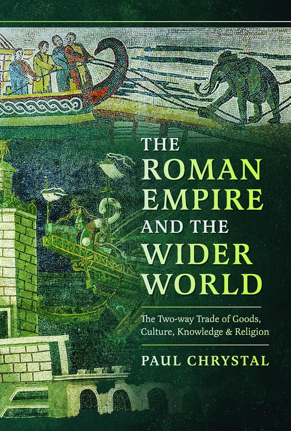 Paper book «The Roman Empire and the Wider World: The Two-way Trade of Goods, Culture, Knowledge and Religion», author Пол Кристал / Paul Chrystal / Пол Крістал /  - фото №1
