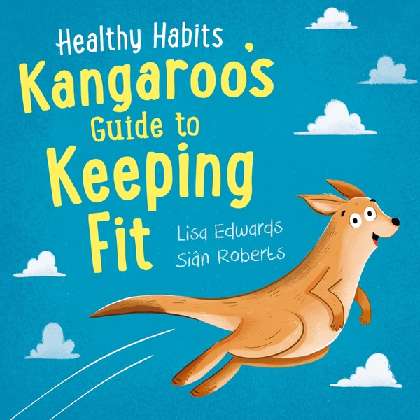 Бумажная книга «Healthy Habits: Kangaroo's Guide to Keeping Fit», автор Лиза Эдвардс - фото №1