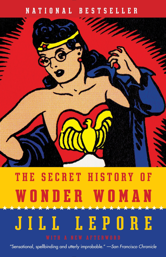 Бумажная книга «The Secret History of Wonder Woman», автор Джилл Лепор - фото №1