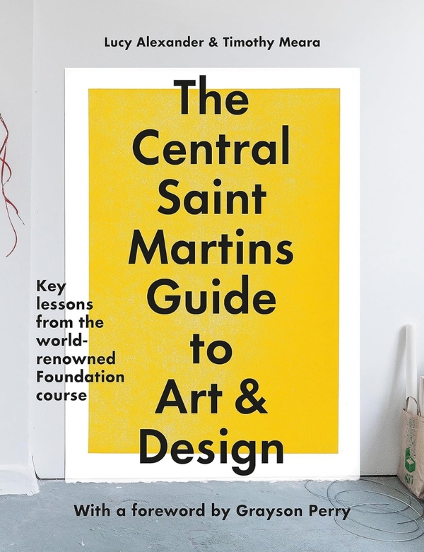 Бумажная книга «The Central Saint Martins Guide to Art & Design», авторов Люси Александер, Тимоти Меара - фото №1