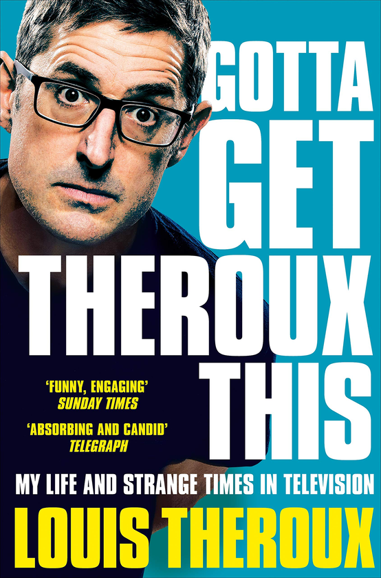 Бумажная книга «Gotta Get Theroux This: My life and strange times in television», автор Луи Теру - фото №1