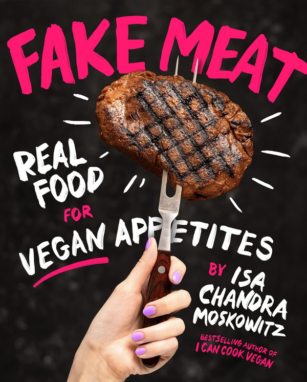 Бумажная книга «Fake Meat. Real Food for Vegan Appetites», автор Иса Чандра Московиц - фото №1
