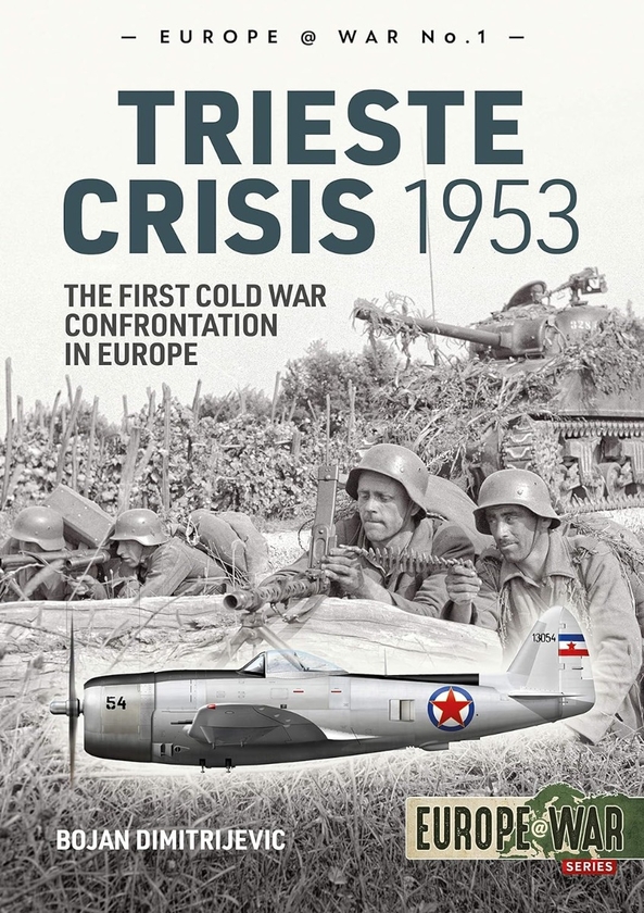 [object Object] «The Trieste Crisis 1953», автор Боян Димитрійович - фото №1