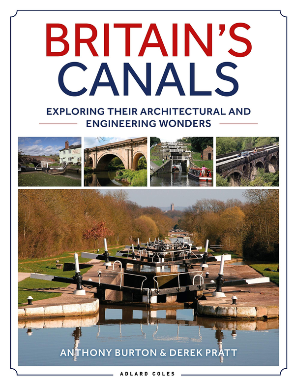 Бумажная книга «Britain's Canals : Exploring their Architectural and Engineering Wonders», автор Энтони Бертон - фото №1