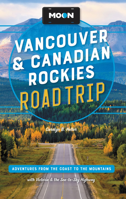 Бумажная книга «Moon Vancouver & Canadian Rockies Road Trip », автор Кэролайн Хеллер - фото №1
