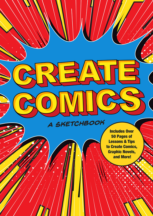 Паперова книга «Create Comics. Includes Over 50 Pages of Lessons & Tips to Create Comics, Graphic Novels, and More!» - фото №1