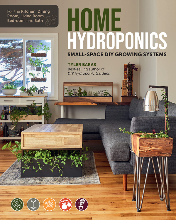 Бумажная книга «Home Hydroponics. Small-space DIY growing systems for the kitchen, dining room, living room, bedroom, and bath», автор Тайлер Барас - фото №1
