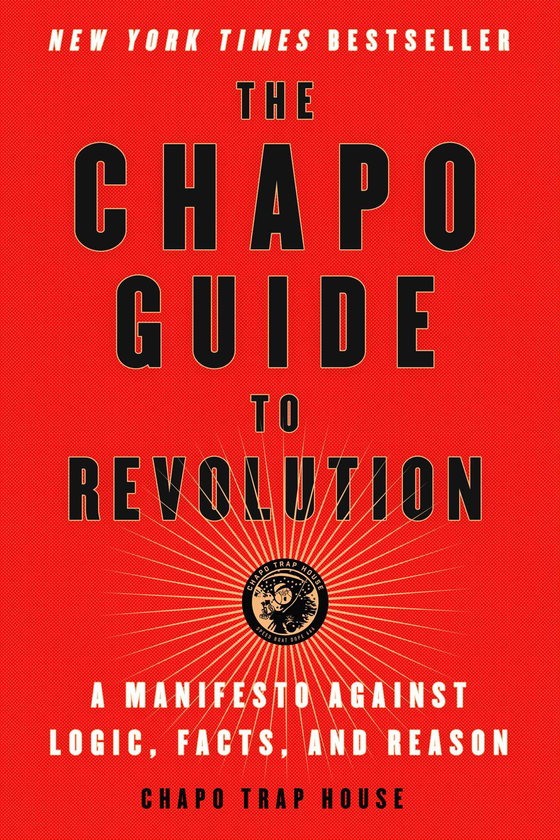 Бумажная книга «The Chapo Guide to Revolution», авторов Феликс Бидерман, Брендан Джеймс, Мэтт Кристман, Уилл Менакер, Вирджил Техас - фото №1
