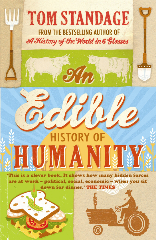 Бумажная книга «An Edible History of Humanity», автор Том Стендж - фото №1