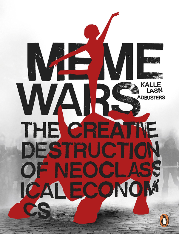 Бумажная книга «Meme Wars. The Creative Destruction of Neoclassical Economics» - фото №1
