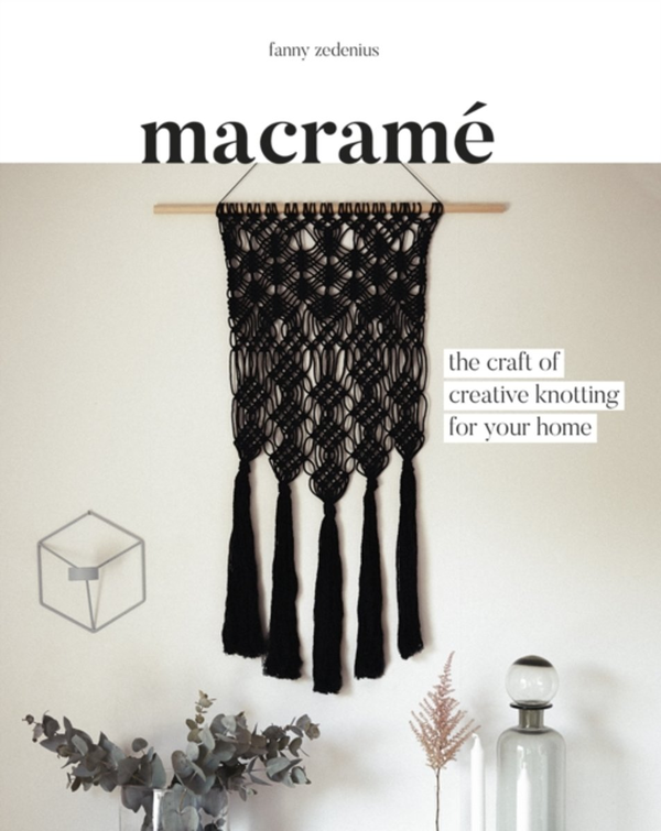 Бумажная книга «Macrame: The Craft of Creative Knotting for Your Home», автор Фанни Зедениус - фото №1
