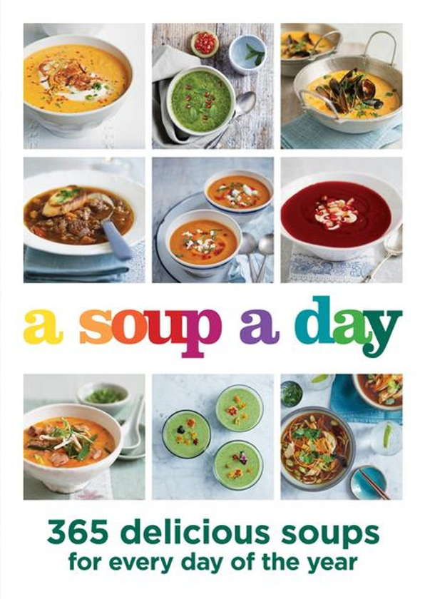 Бумажная книга «A Soup a Day. 365 delicious soups for every day of the year» - фото №1