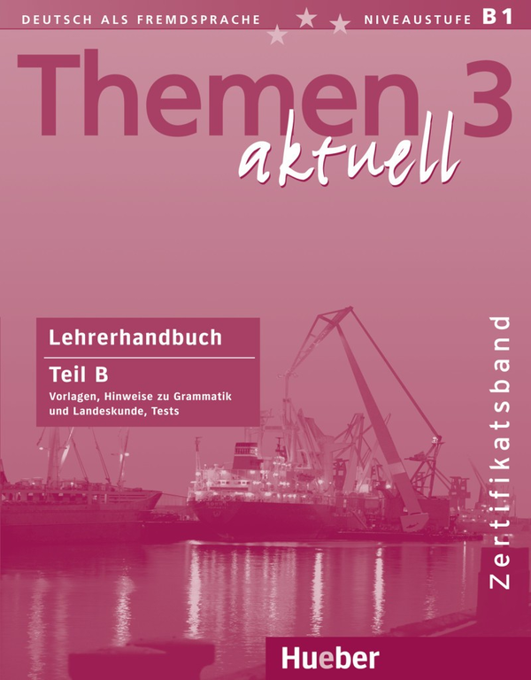 Бумажная книга «Themen aktuell 3 Zertifikatsband Lehrerhandbuch Teil B», авторов Андреас Томашевский, Мэрион Холлерунг - фото №1