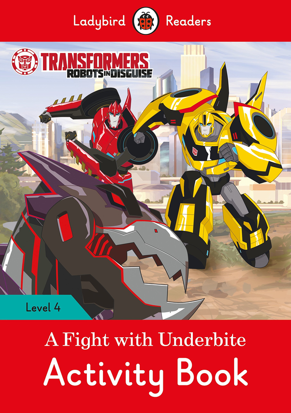 Бумажная книга «Ladybird Readers 4 Transformers: A Fight with Underbite Activity Book» - фото №1