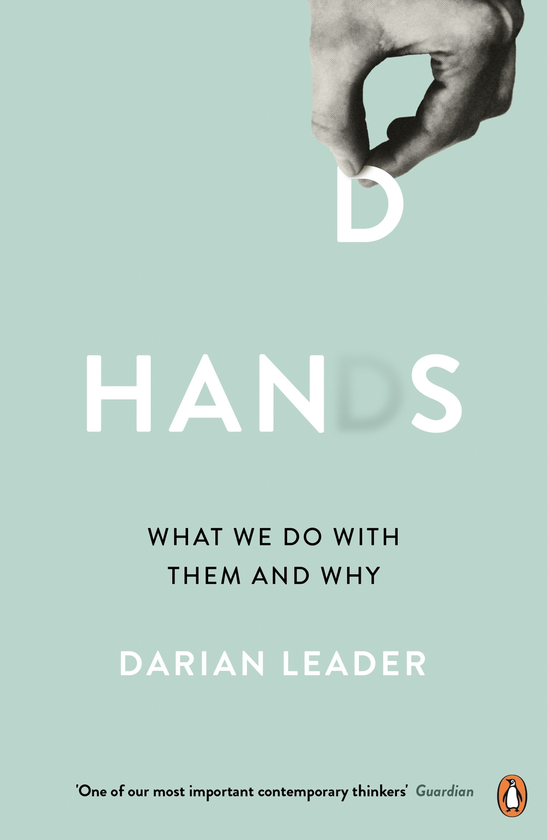 Бумажная книга «Hands: What We Do with Them and Why», автор Дарьян Лидер - фото №1