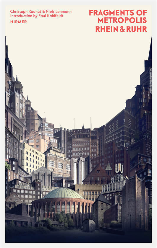 Бумажная книга «Fragments of Metropolis. Rhein & Ruhr », авторов Нильс Леманн, Кристоф Раухут - фото №1