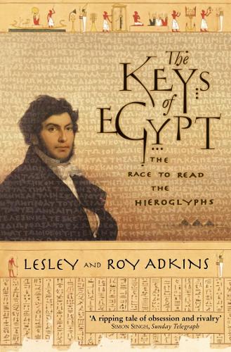 Бумажная книга «The Keys of Egypt: The Race to Read the Hieroglyphs», авторов Лесли Адкинс, Рой Адкинс - фото №1